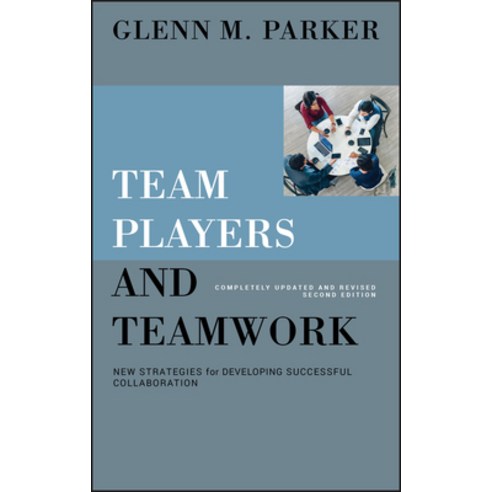 (영문도서) Team Players and Teamwork: New Strategies forDeveloping Successful Collaboration Second Edition Hardcover, Jossey-Bass, English, 9780787998110