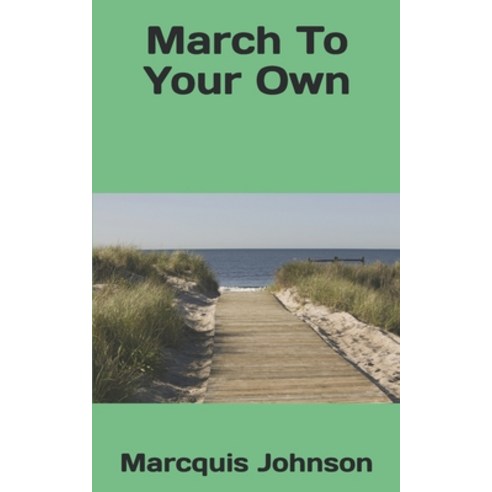 (영문도서) March To Your Own Paperback, Independently Published, English, 9798668624478