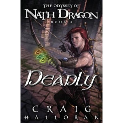 (영문도서) Deadly: The Odyssey of Nath Dragon - Book 3 Paperback, Createspace Independent Pub..., English, 9781986026185