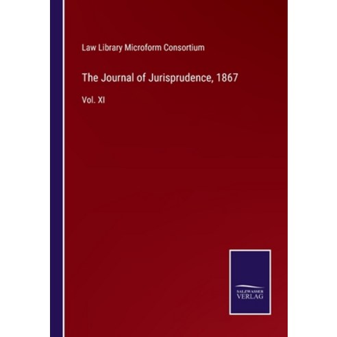 (영문도서) The Journal of Jurisprudence 1867: Vol. XI Paperback, Salzwasser-Verlag Gmbh, English, 9783752533545