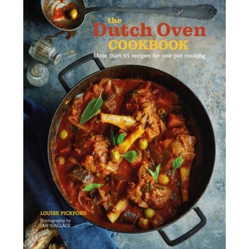 The Dutch Oven Cookbook: More Than 65 Recipes for One-Pot Cooking Hardcover, Ryland Peters & Small, English, 9781788793896