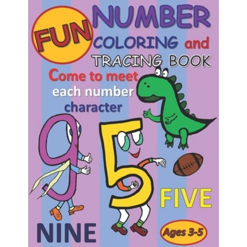 Fun Number Coloring and Tracing Book: Come to Meet each Unique Number Character Workbook Coloring ... Paperback, Independently Published, English, 9798675952960