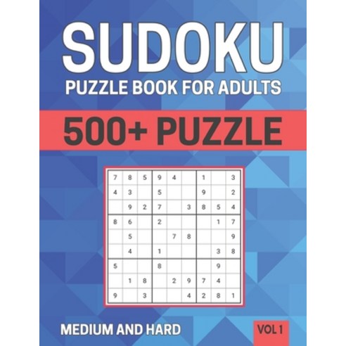 Sudoku Puzzle Book For Adults: 500+ Puzzle Medium And Hard (Vol 1) Paperback, Independently Published, English, 9798587004306