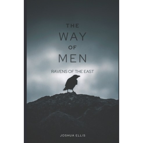(영문도서) The Way of Men: Ravens of the East Paperback, Independently Published