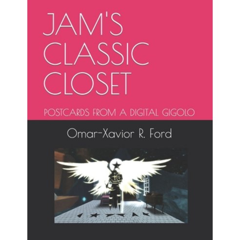 (영문도서) Jam''s Classic Closet: Postcards from a Digital Gigolo Paperback, Independently Published, English, 9798321817704