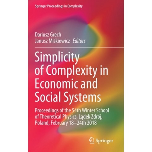 Simplicity of Complexity in Economic and Social Systems: Proceedings of the 54th Winter School of Th... Hardcover, Springer, English, 9783030561598