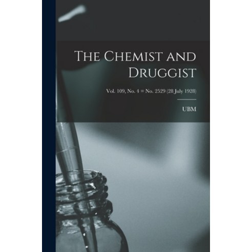 (영문도서) The Chemist and Druggist [electronic Resource]; Vol. 109 no. 4 = no. 2529 (28 July 1928) Paperback, Hassell Street Press, English, 9781014962492