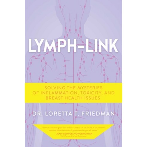 (영문도서) Lymph-Link: Solving the Mysteries of Inflammation Toxicity and Breast Health Issues Hardcover, Post Hill Press