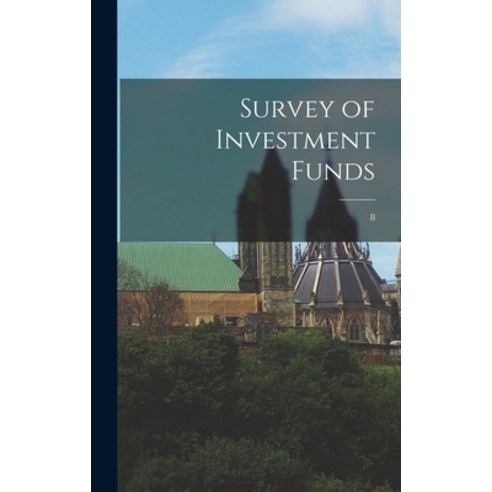 (영문도서) Survey of Investment Funds; 8 Hardcover, Hassell Street Press