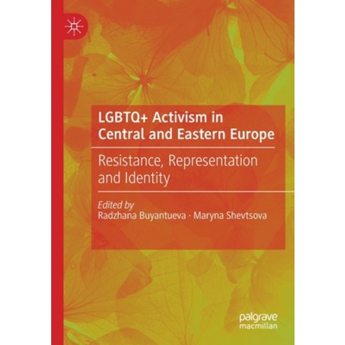 Lgbtq+ Activism In Central And Eastern Europe: Resistance ...