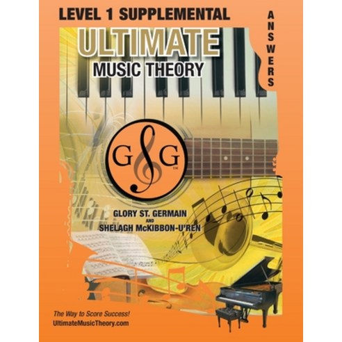 (영문도서) LEVEL 1 Supplemental Answer Book - Ultimate Music Theory: LEVEL 1 Supplemental Answer Book - ... Paperback, Ultimate Music Theory Ltd., English, 9781927641521