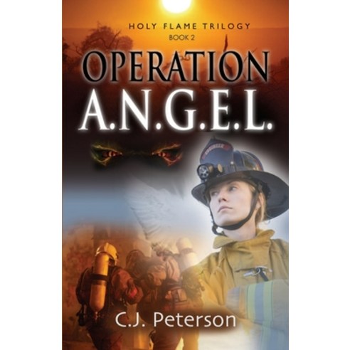Operation A.N.G.E.L.: Holy Flame Trilogy Book 2 Paperback, Texas Sisters Press, LLC