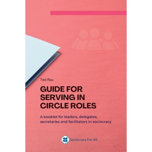 (영문도서) Guide for Serving in Circle Roles Paperback, Institute for Peaceable Com..., English, 9781949183276