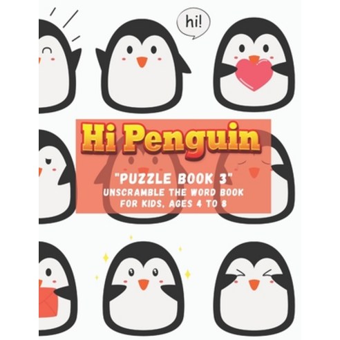 Hi Penguin: "PUZZLE BOOK 3" Unscramble the Word Book Activity Book for Kids Ages 4 to 8 8.5 x 11 ... Paperback, Independently Published