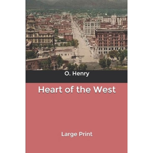 Heart of the West: Large Print Paperback, Independently Published, English, 9798606616428