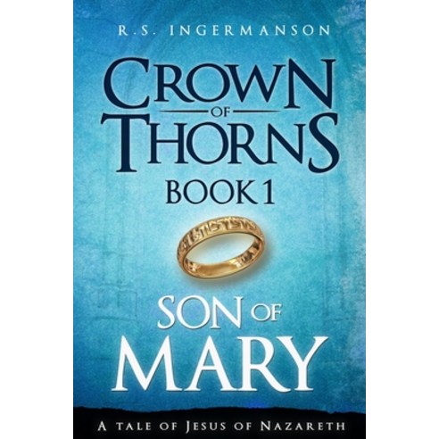 Son of Mary: A Tale of Jesus of Nazareth Paperback, Ingermanson Communications,..., English, 9781937031237