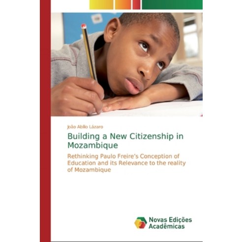 Building a New Citizenship in Mozambique Paperback, Novas Edicoes Academicas