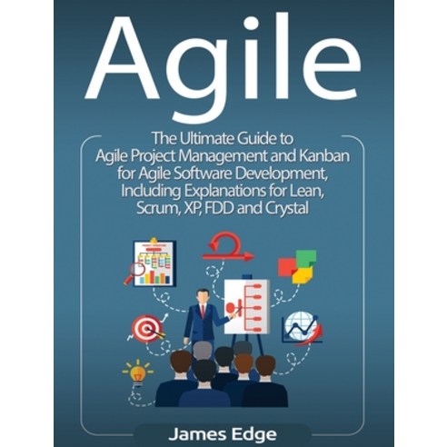 Agile: The Ultimate Guide to Agile Project Management and Kanban for Agile Software Development Inc... Hardcover, Bravex Publications