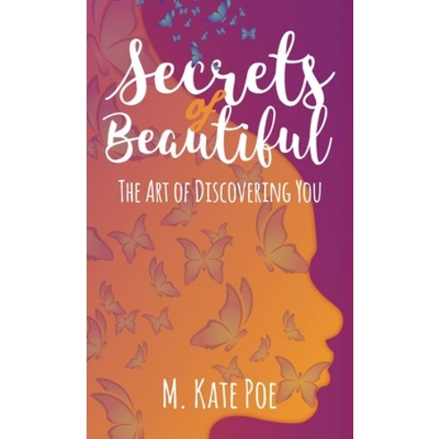 (영문도서) Secrets Of Beautiful: The Art Of Discovering You Hardcover, 3cords Publishing, English, 9780692132456
