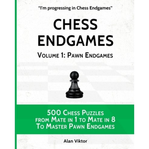 (영문도서) Chess Endgames Volume 1: Pawn Endgames Paperback, Blurb, English, 9781006056611