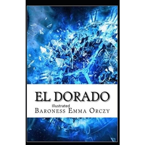 El Dorado Illustrated Paperback, Independently Published, English, 9798695615326
