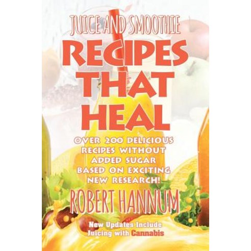 (영문도서) Juice and Smoothie Recipes That Heal Paperback, Christian Faith, English, 9781644928394