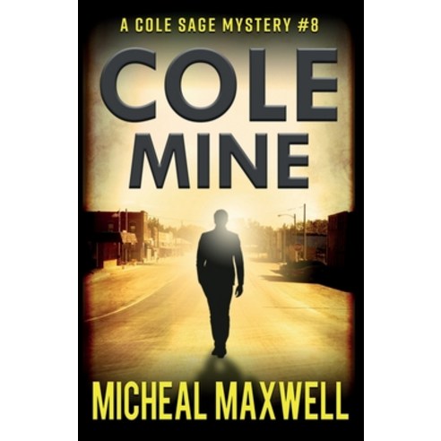Cole Mine: A Mystery and Suspense Novel Paperback, Independently Published, English, 9798564234580
