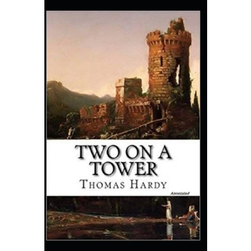 Two on a Tower Annotated Paperback, Independently Published, English, 9798594422230