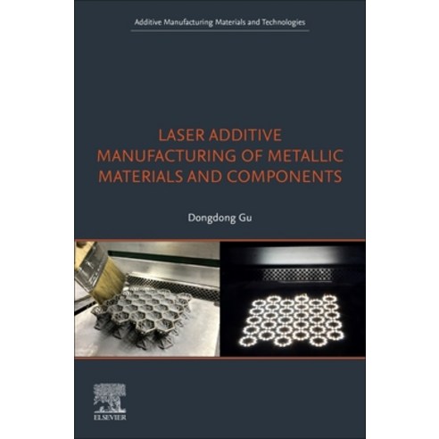 (영문도서) Laser Additive Manufacturing of Metallic Materials and Components Paperback, Elsevier, English, 9780128237830
