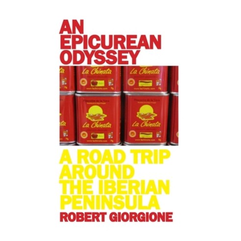 An Epicurean Odyssey: A Road Trip Around The Iberian Peninsula Paperback, Lulu.com