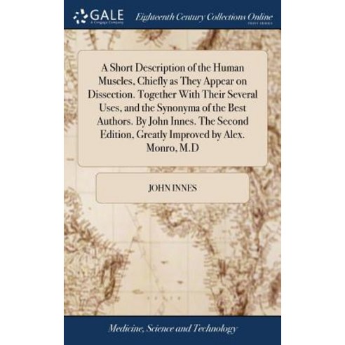 (영문도서) A Short Description of the Human Muscles Chiefly as They Appear on Dissection. Together With... Hardcover, Gale Ecco, Print Editions, English, 9781379405719