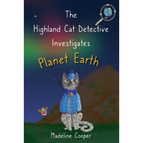(영문도서) The Highland Cat Detective Investigates Planet Earth Paperback, Hiara Publishing Limited, English, 9781919637600