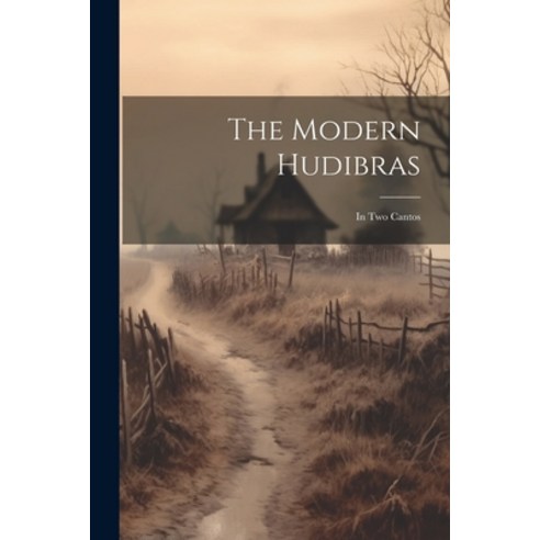 (영문도서) The Modern Hudibras: In Two Cantos Paperback, Legare Street Press, English, 9781022164703