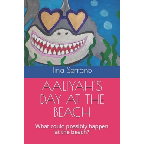 Aaliyah''''s Day at the Beach: What could possibly happen at the beach? Paperback, Independently Published, English, 9798554037658