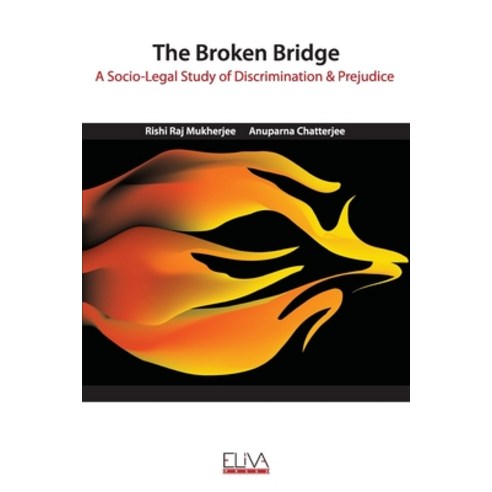 The Broken Bridge: A Socio-Legal Study of Discrimination & Prejudice Paperback, Eliva Press