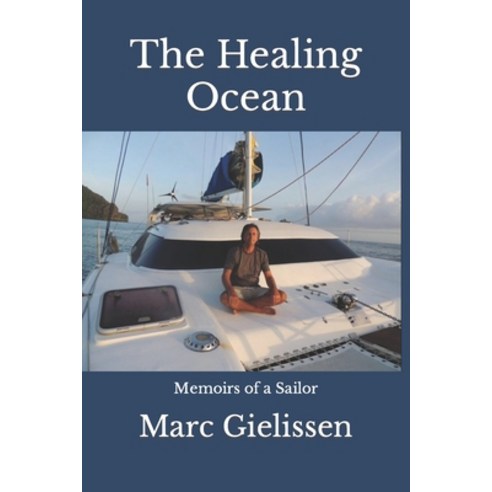(영문도서) The Healing Ocean: Memoirs of a Sailor Paperback, Independently Published, English, 9798841079736