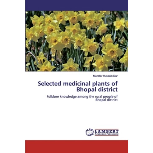 Selected medicinal plants of Bhopal district Paperback, LAP Lambert Academic Publishing