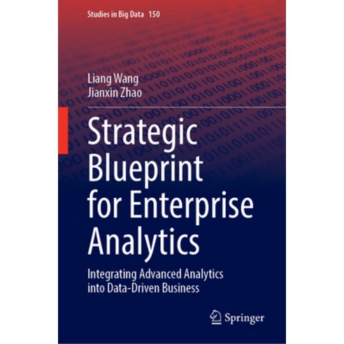 (영문도서) Strategic Blueprint for Enterprise Analytics: Integrating Advanced Analytics Into Data-Driven... Hardcover, Springer, English, 9783031558849