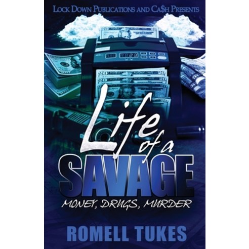 Life of a Savage: Money Drugs Murder Paperback, Lock Down Publications