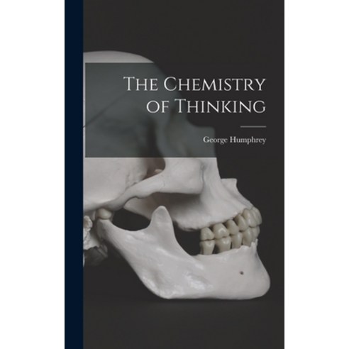 (영문도서) The Chemistry of Thinking Hardcover, Hassell Street Press, English, 9781014133649