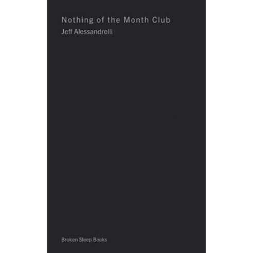 Nothing of the Month Club Paperback, Broken Sleep Books, English, 9781913642501