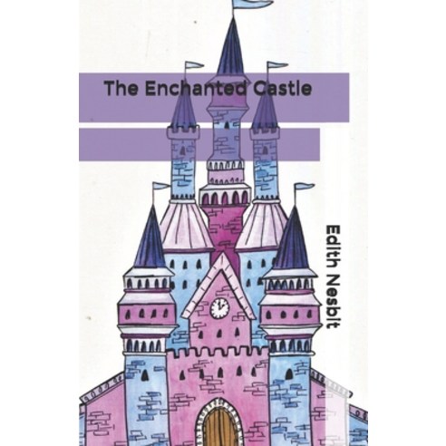 The Enchanted Castle Paperback, Independently Published