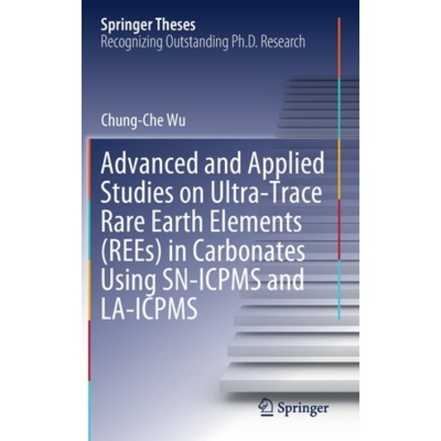 (영문도서) Advanced and Applied Studies on Ultra-Trace Rare Earth Elements (Rees) in Carbonates Using Sn... Hardcover, Springer, English, 9789811636189
