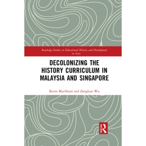 Decolonizing the History Curriculum in Malaysia and Singapore Paperback, Routledge, English, 9781032092720