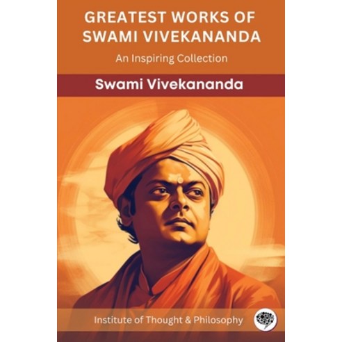 (영문도서) Greatest Works of Swami Vivekananda: An Inspiring Collection (by ITP Press) Paperback, Grapevine India, English, 9789357245388