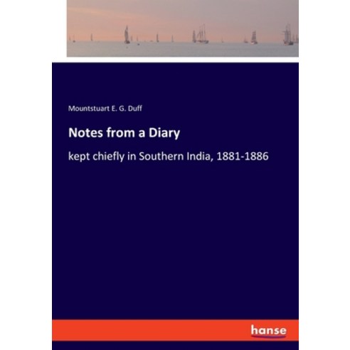 (영문도서) Notes from a Diary: kept chiefly in Southern India 1881-1886 Paperback, Hansebooks, English, 9783348059084