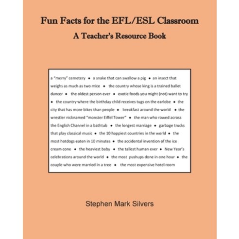 (영문도서) Fun Facts for the EFL/ESL Classroom: A Teacher''s Resources Book Paperback, Stephen Mark Silvers, English, 9780578867502