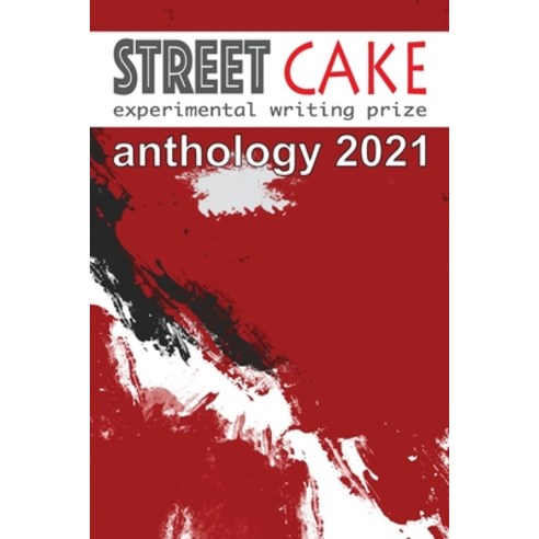 (영문도서) streetcake prize anthology 2021 Paperback, Streetcake Magazine, English, 9781838096021