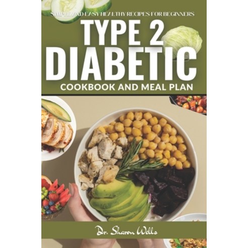 (영문도서) Diabetic Cook Book for Type 2: Reverse type 2 Diabetes cookbook and Meal Plan for beginners 2... Paperback, Independently Published, English, 9798872320067