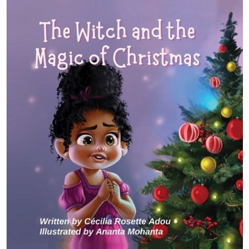 (영문도서) The Witch and the Magic of Christmas Hardcover, Masterpiece Maker Press, English, 9781990392054